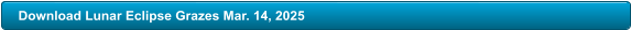 Download Lunar Eclipse Grazes Mar. 14, 2025